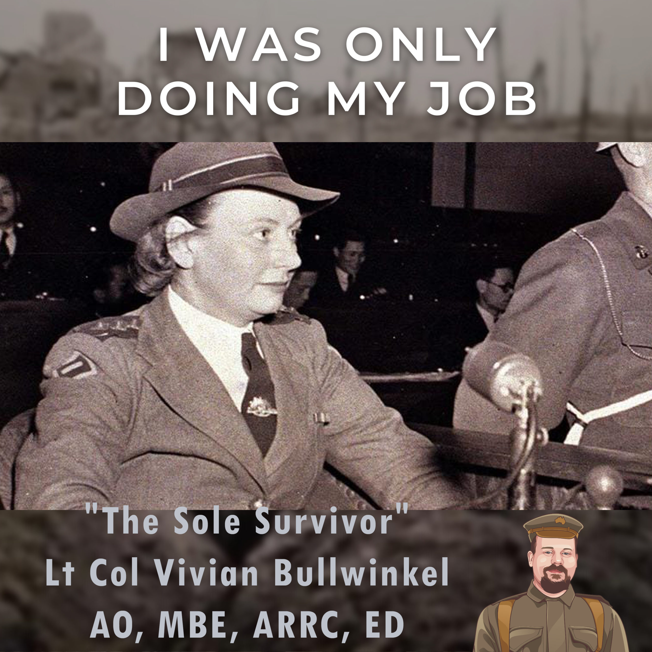The Sole Survivor: Lt Col Vivian Bullwinkel AO, MBE, ARRC, ED