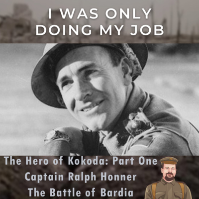 The Hero of Kokoda: Part One: Captain Ralph Honner: The Battle of Bardia